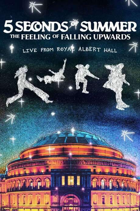 5 Seconds of Summer: The Feeling of Falling Upwards - Live from Royal Albert Hall